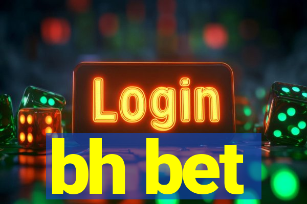 bh bet